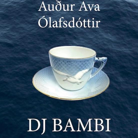 Marie anbefaler: Auður Ava Ólafsdóttir: DJ Bambi