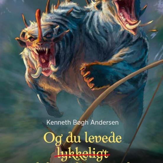 Og du levede lykkeligt af Kenneth Bøgh Andersen