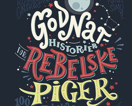 Godnathistorier for rebelske piger - biblioteksmedhjælper Jasmin anbefaler denne bog varmt