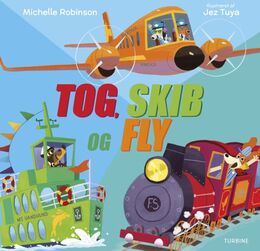 Michelle Robinson, Jez Tuya: Tog, skib og fly