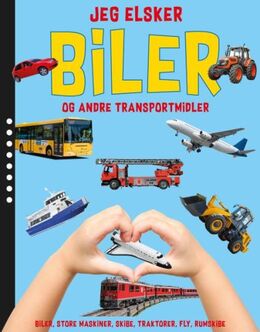 Per Schou (f. 1964): Jeg elsker biler og andre transportmidler : biler, redningskøretøjer, store maskiner, skibe, traktorer, fly, rumskibe