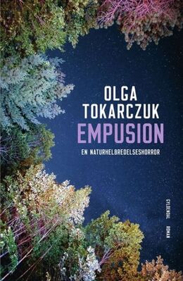 Olga Tokarczuk: Empusion : en naturhelbredelseshorror