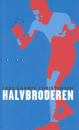 Lars Saabye Christensen (f. 1953): Halvbroderen : roman