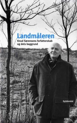 Knud Sørensen (f. 1928-03-10): Landmåleren : Knud Sørensens forfatterskab og dets baggrund