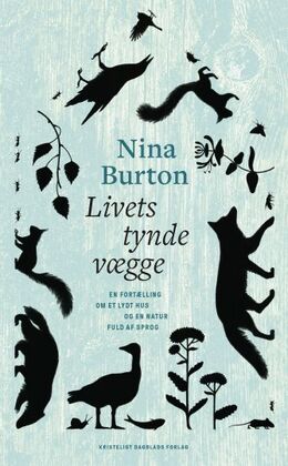 Nina Burton (f. 1946): Livets tynde vægge : en fortælling om et lydt hus og en natur fuld af sprog