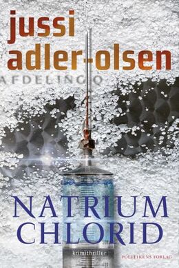Jussi Adler-Olsen: Natrium chlorid : krimithriller