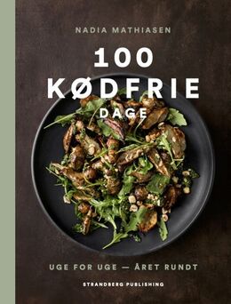 Nadia Mathiasen: 100 kødfrie dage : uge for uge - året rundt