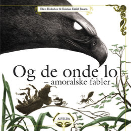 Ellen Holmboe, Kristian Eskild Jensen: Og de onde lo : amoralske fabler