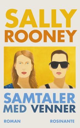 Sally Rooney (f. 1991): Samtaler med venner : roman