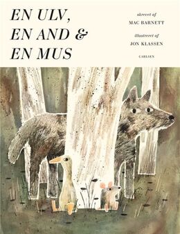 Mac Barnett (f. 1982-08-23), Jon Klassen: En ulv, en and og en mus