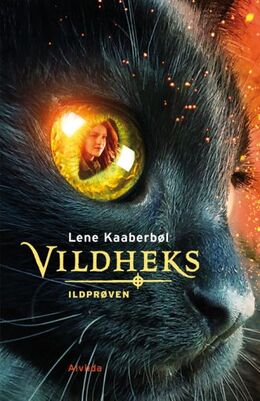 Lene Kaaberbøl: Vildheks. Bind 1, Ildprøven